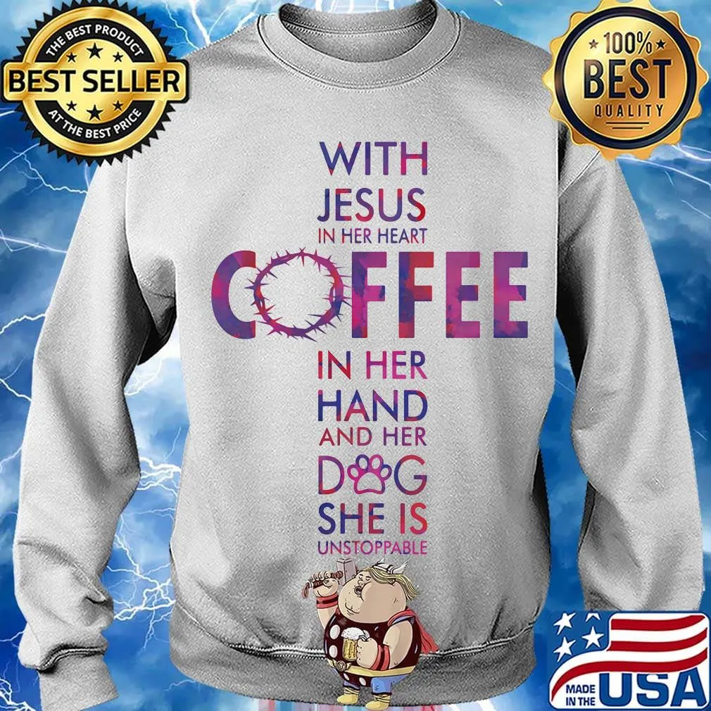 Official with jesus in her heart coffee in her hand and her dog she is unstoppable s Sweater