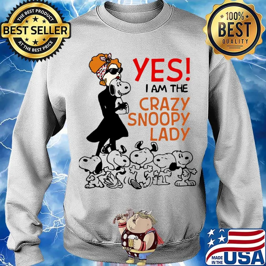 Official Yes I am the Crazy snoopy lady s Sweater