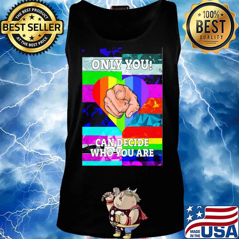 Only you can decide who you are hand heart LGBT s Tank top