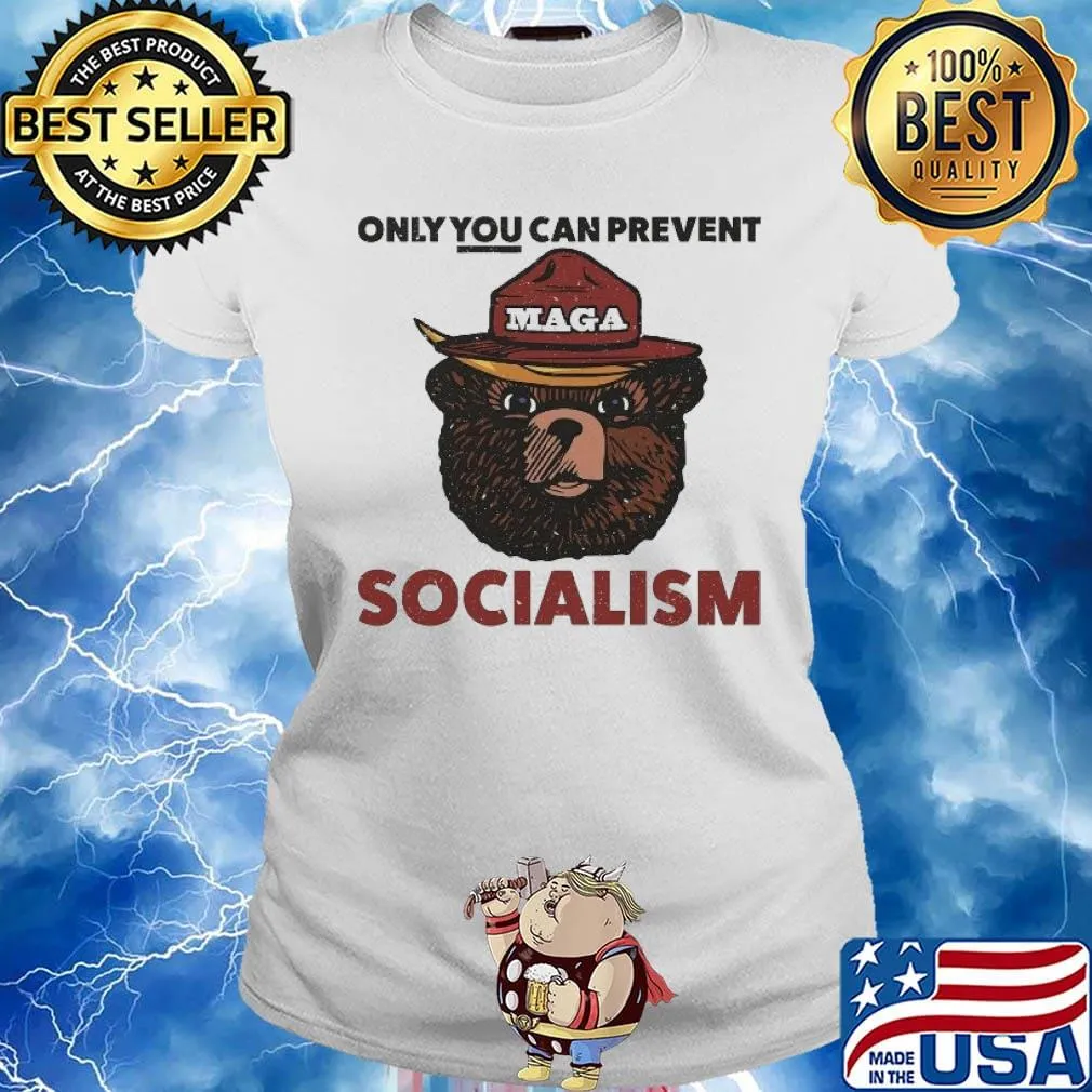 Only You canprevent Socialism Maga s Ladies tee