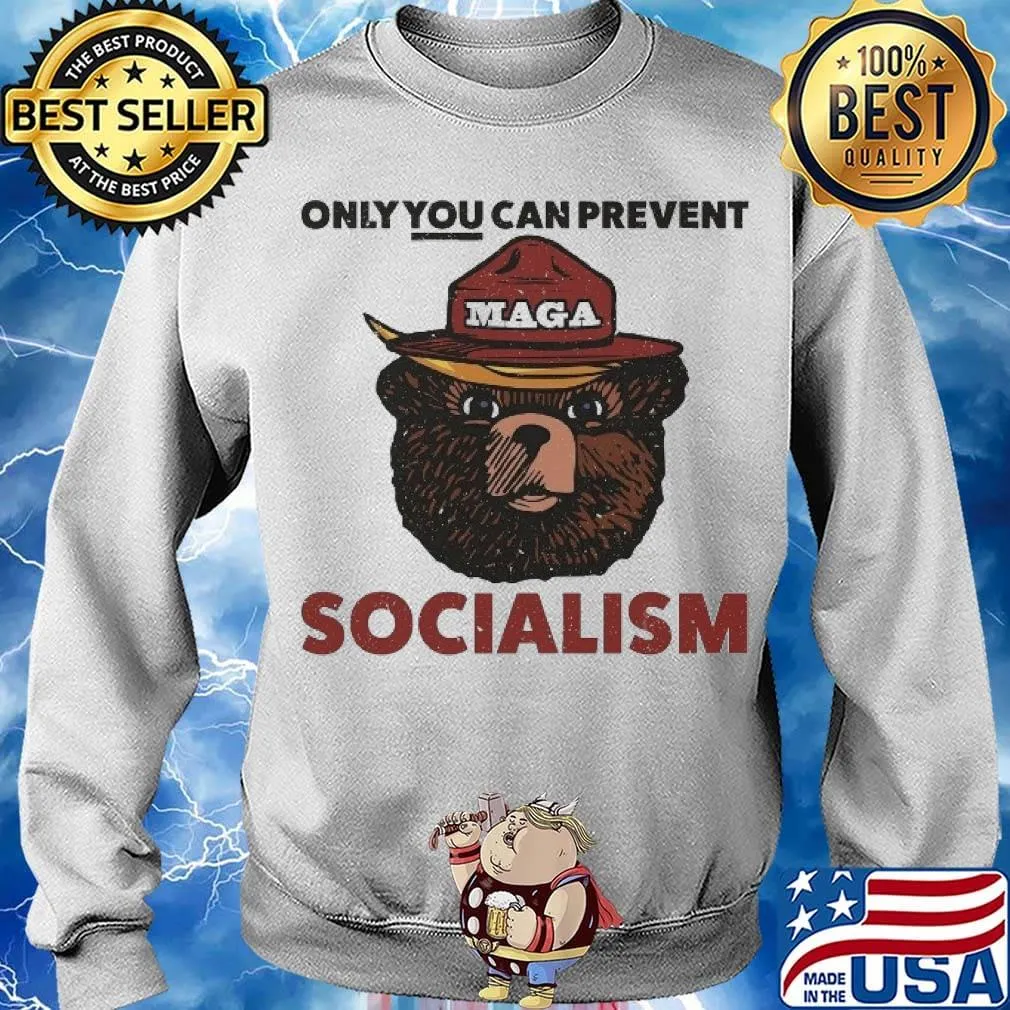 Only You canprevent Socialism Maga s Sweater