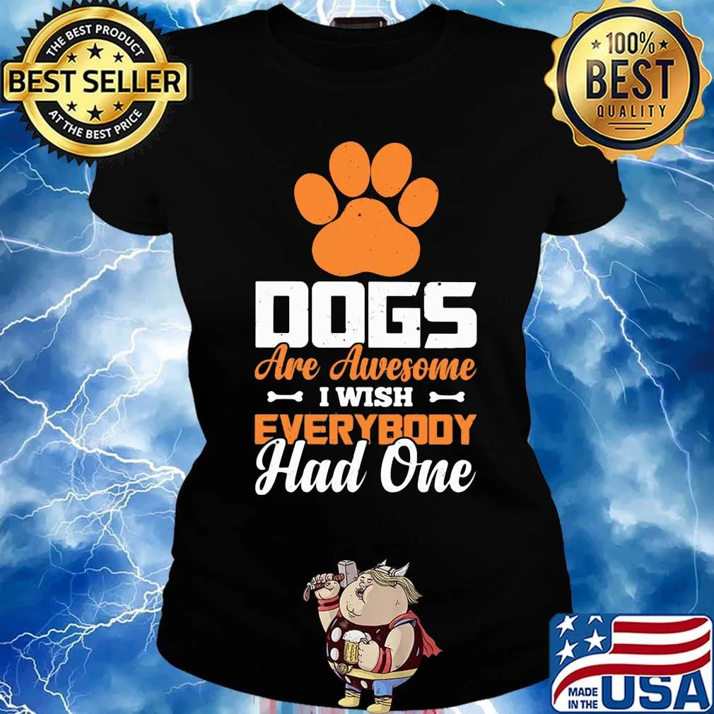 Paw dogs are awesome i wish everybody had one s Ladies tee
