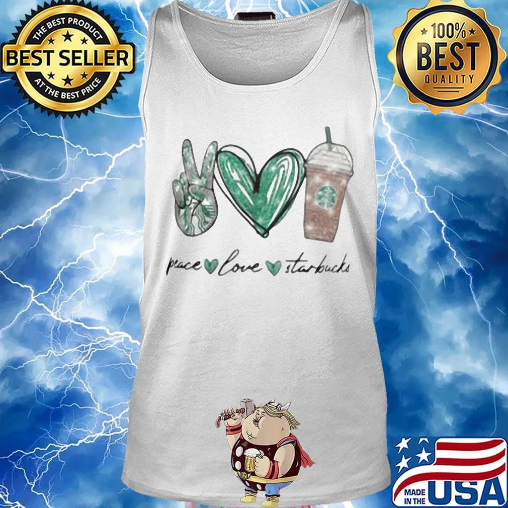 Peace love starbucks coffee s Tank top