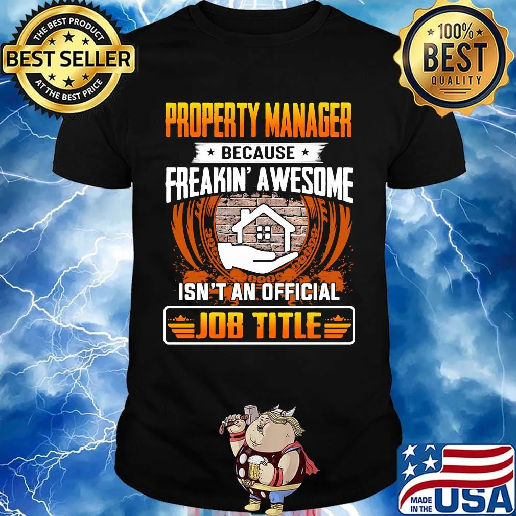 Property manager because freakin awesome isn't an official job title shirt