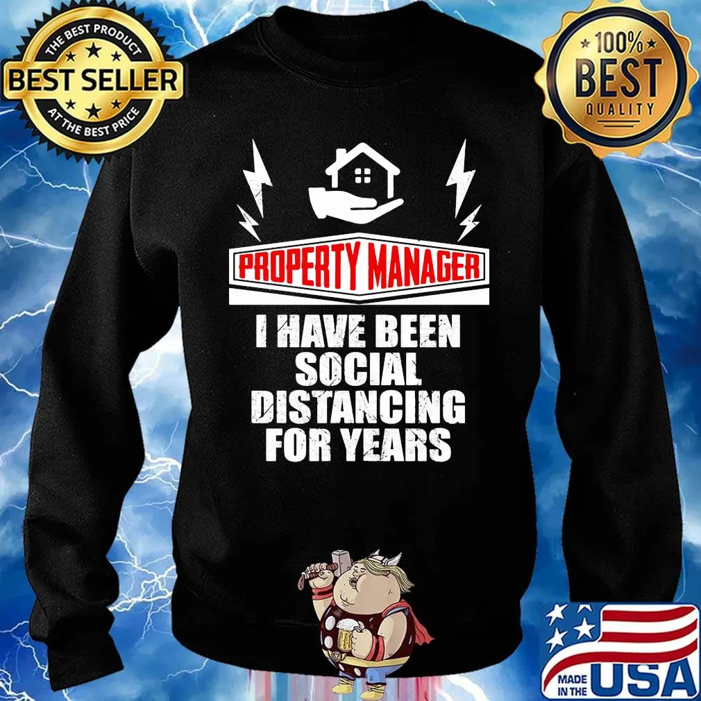 Property manager i have been social distancing for years s Sweater