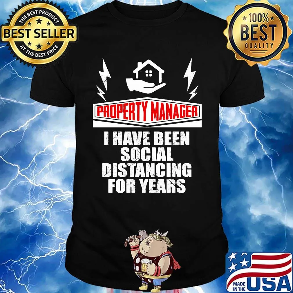 Property manager i have been social distancing for years shirt