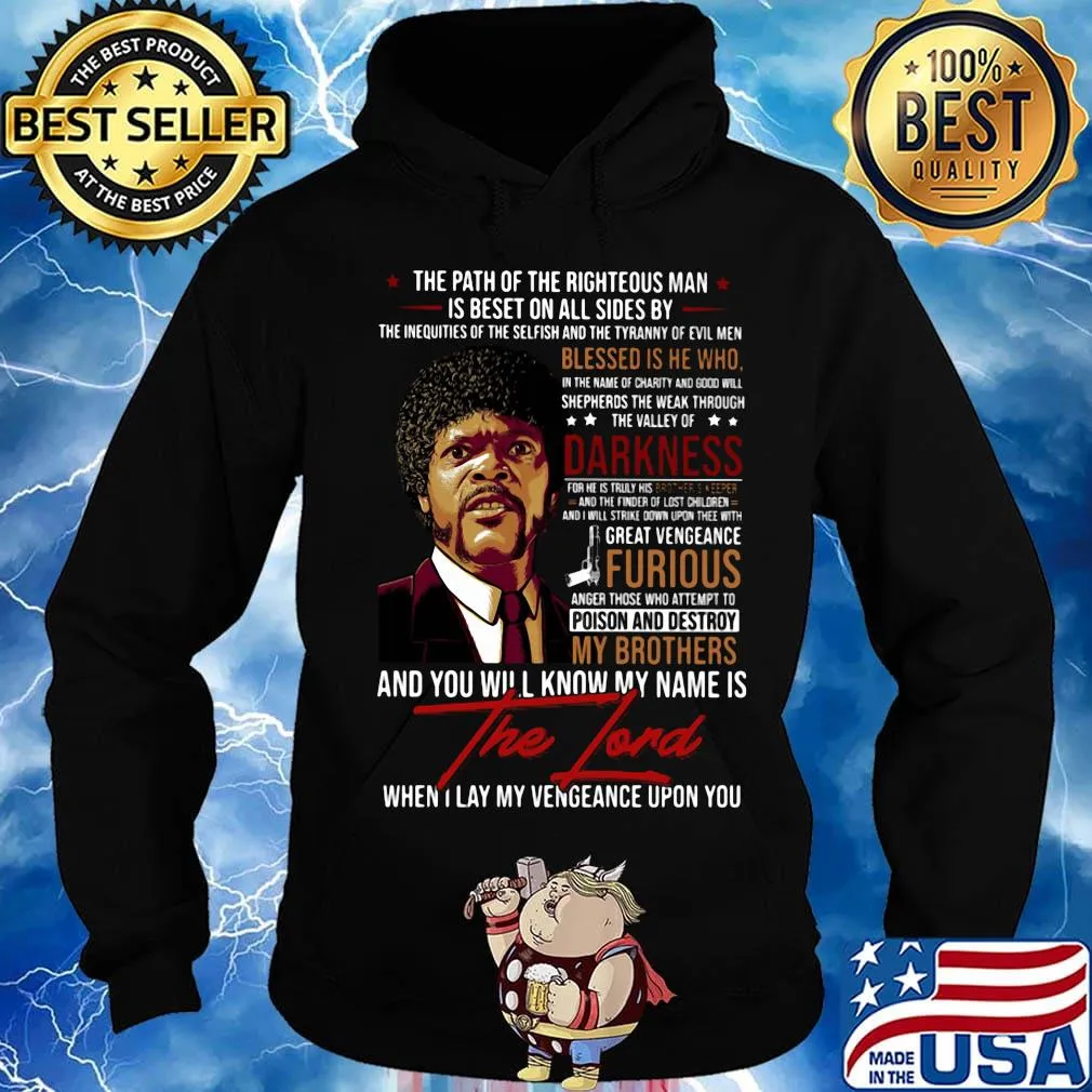 Pulp fiction the path of the righteous man is beset on all sides by the inequities of the selfish and the tyranny of evil man the lord s Hoodie
