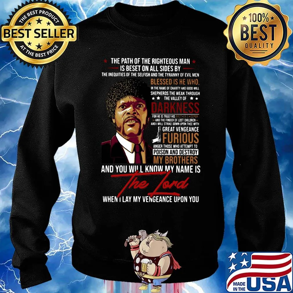 Pulp fiction the path of the righteous man is beset on all sides by the inequities of the selfish and the tyranny of evil man the lord s Sweater