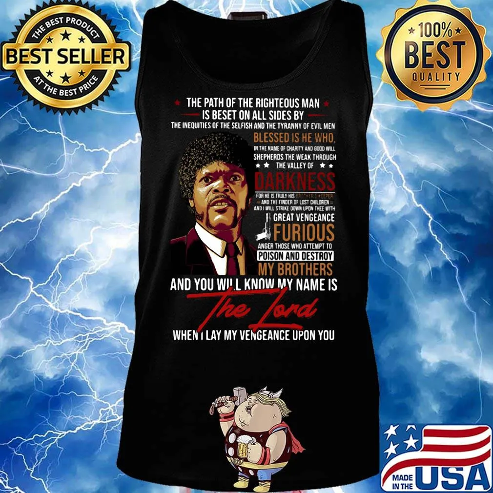 Pulp fiction the path of the righteous man is beset on all sides by the inequities of the selfish and the tyranny of evil man the lord s Tank top