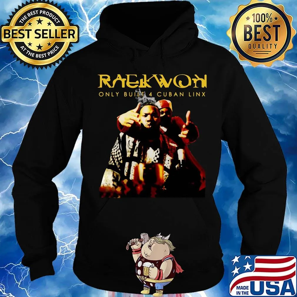 Raekwon only built 4 cuban link rapper s Hoodie