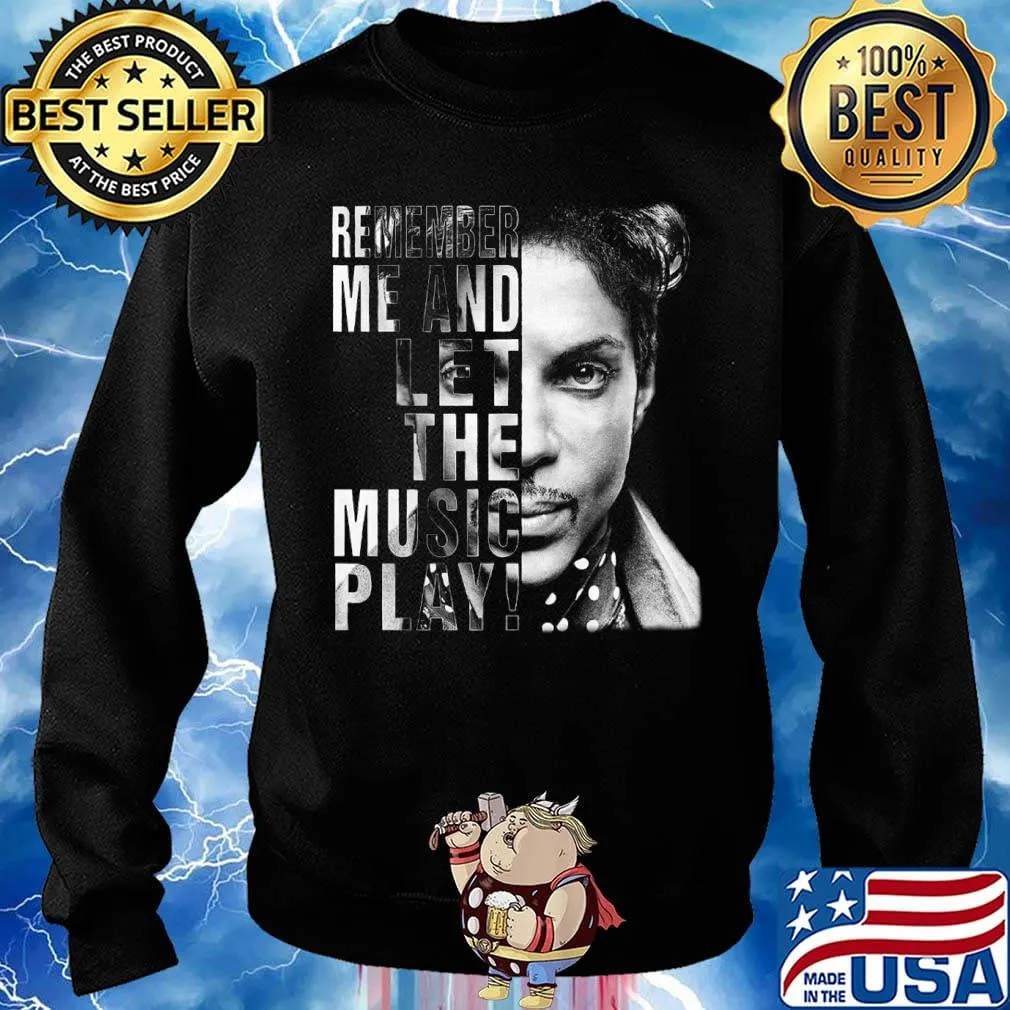 Remember me and let the music play Shirt Sweater
