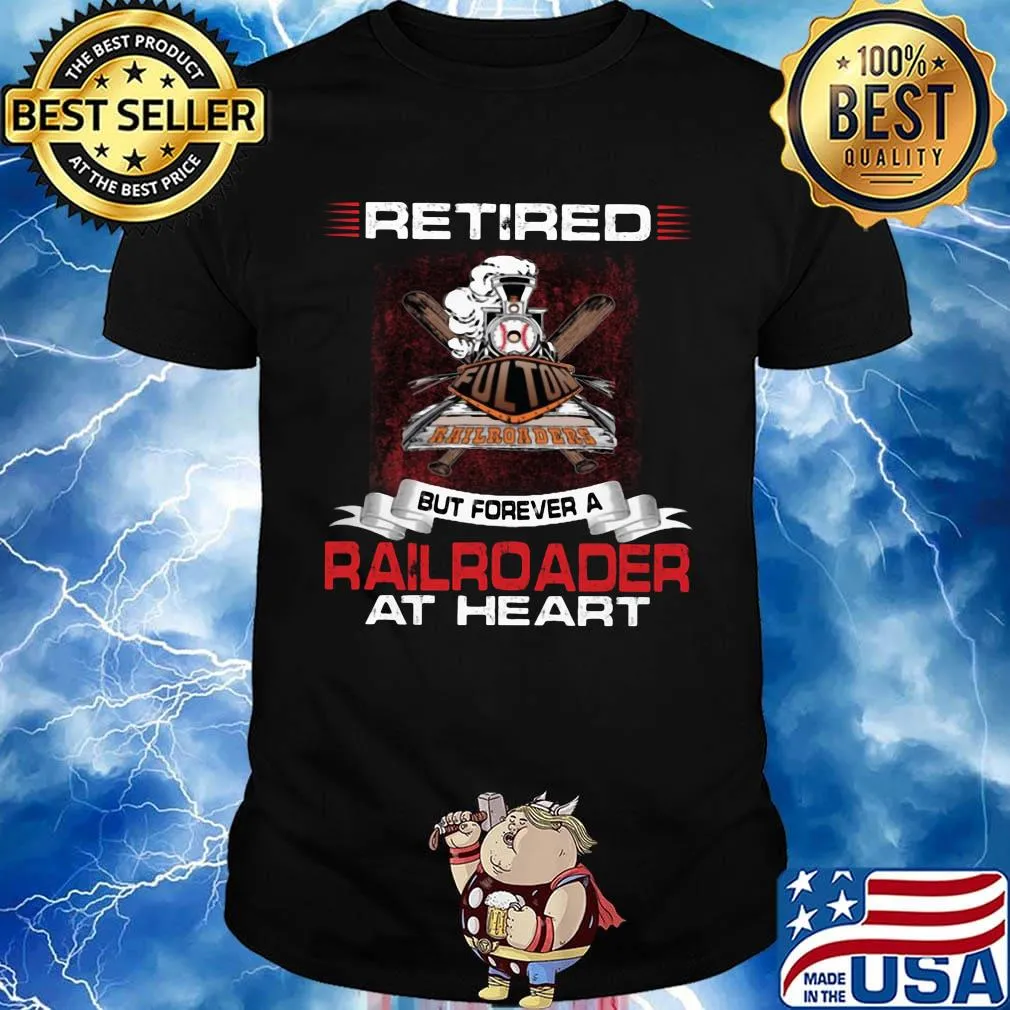 Retired but forever a railroader at heart shirt