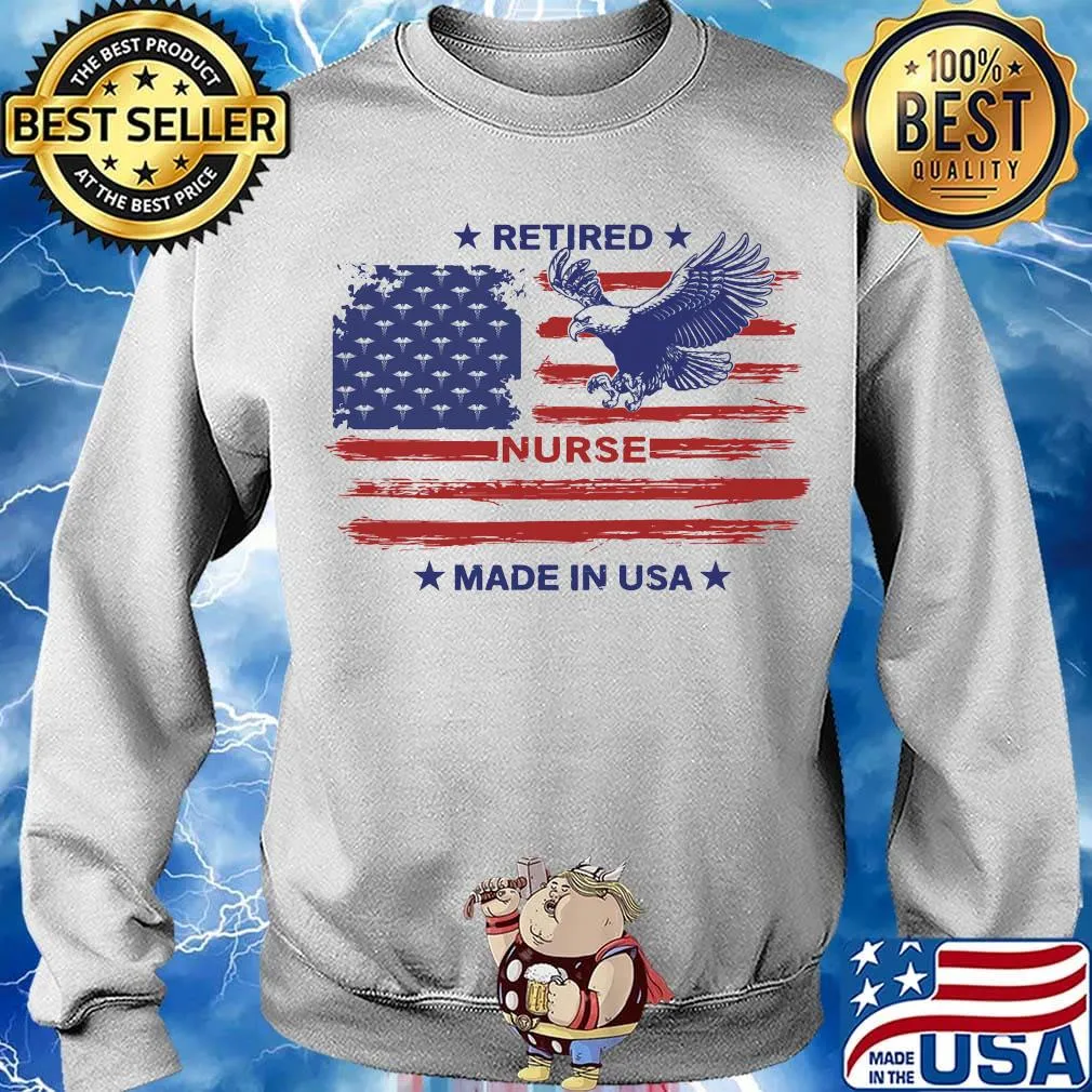 Retired Nurse Made in USA Eagle American Flag Independence Day Shirt Sweater