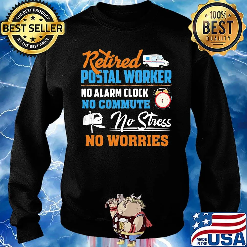 Retired postal worker no alarm clock no commute no stress no worries s Sweater