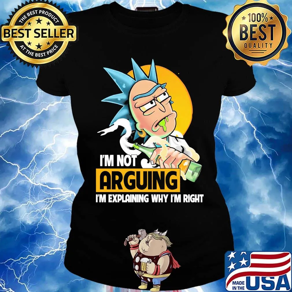Rick drink beer i'm not arguing i'm explaining why i'm right s Ladies tee