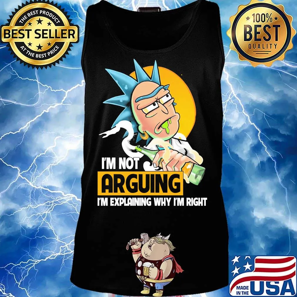 Rick drink beer i'm not arguing i'm explaining why i'm right s Tank top