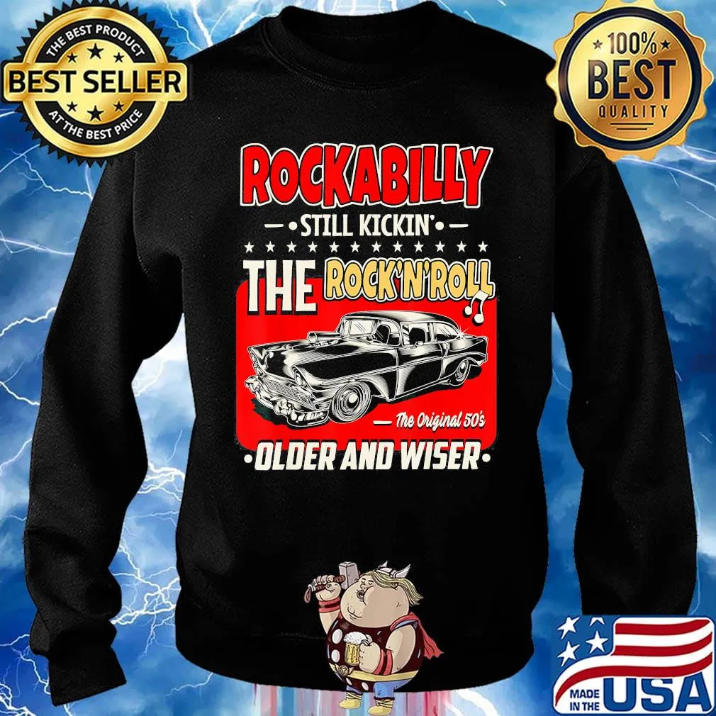 Rockabilly still kickin the rock n roll the original 50s older and wiser car s Sweater