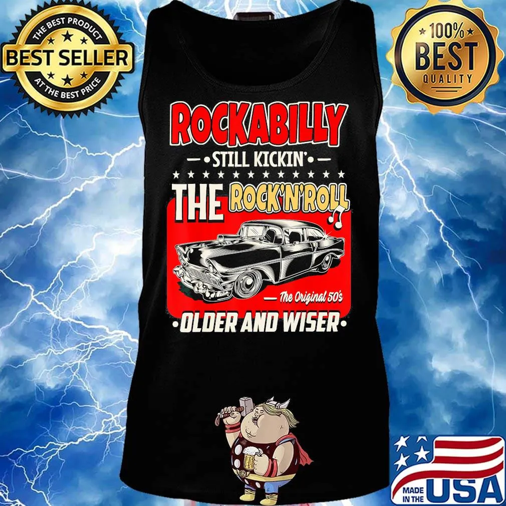 Rockabilly still kickin the rock n roll the original 50s older and wiser car s Tank top