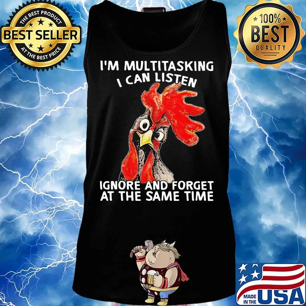 Rooter I'm multitasking I can listen ignore and forget at the same time s Tank top