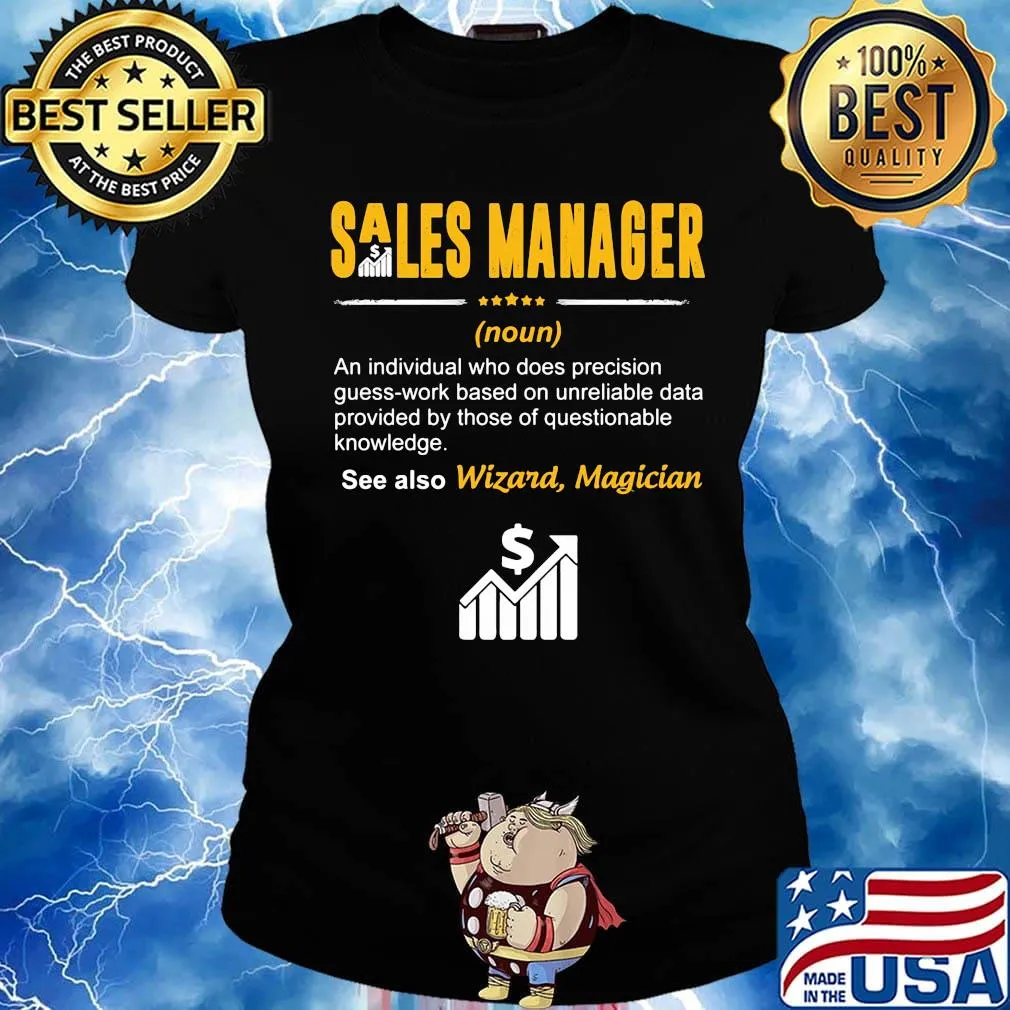 Sales manager an individual who does precision guesswork based on unreliable data provided by those of questionable knowledge wizard magician s Ladies tee