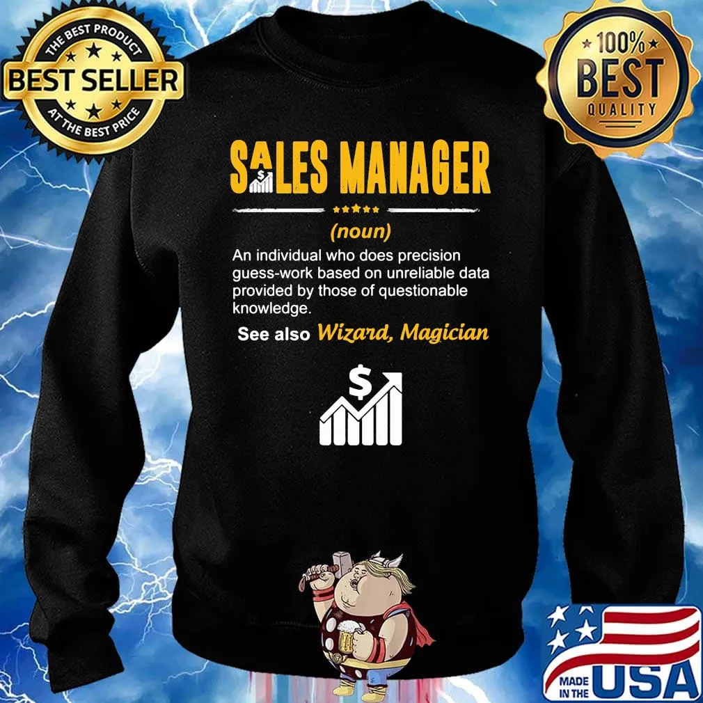Sales manager an individual who does precision guesswork based on unreliable data provided by those of questionable knowledge wizard magician s Sweater
