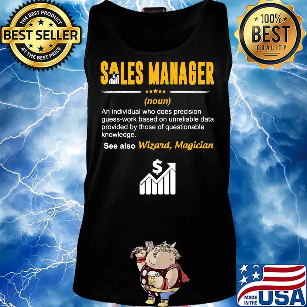 Sales manager an individual who does precision guesswork based on unreliable data provided by those of questionable knowledge wizard magician s Tank top