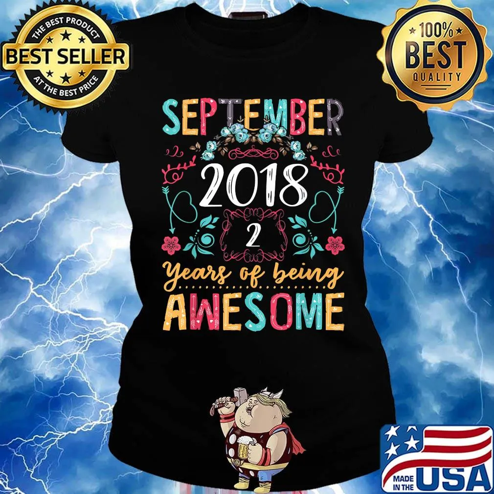 September 2018 2 years of being awesome flowers s Ladies tee