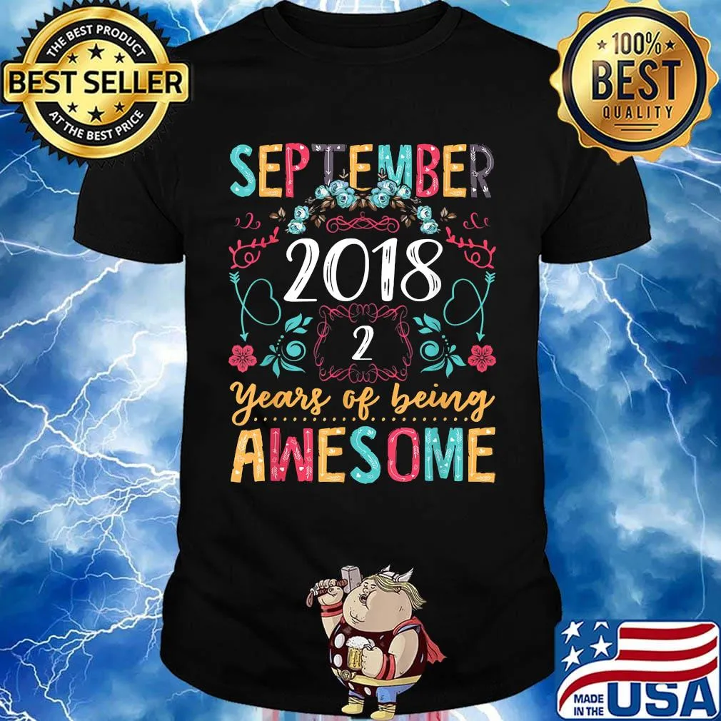 September 2018 2 years of being awesome flowers shirt