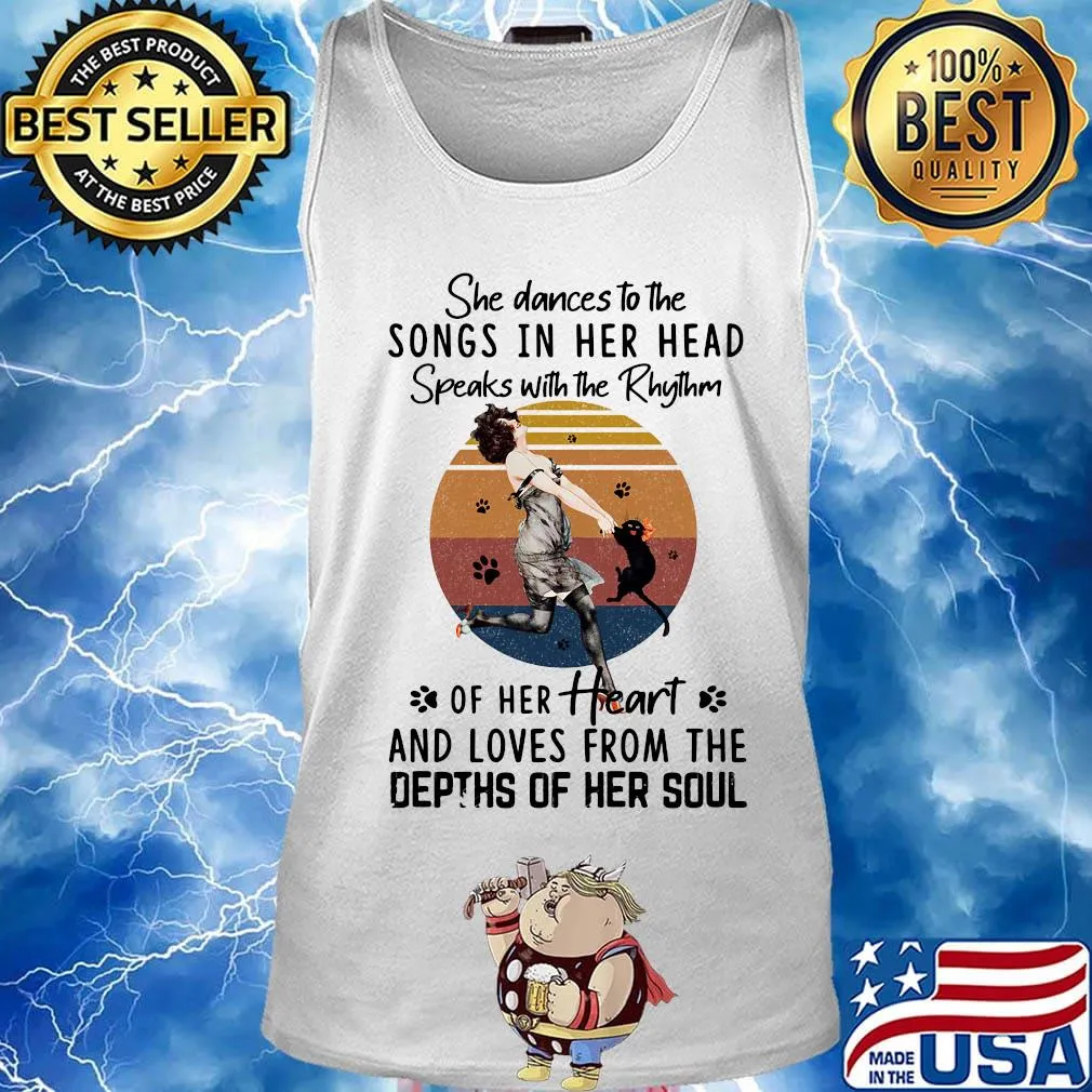 She dances to the songs in her head speaks with the rhythm of her heart and loves from the depths of her soul vintage retro s Tank top