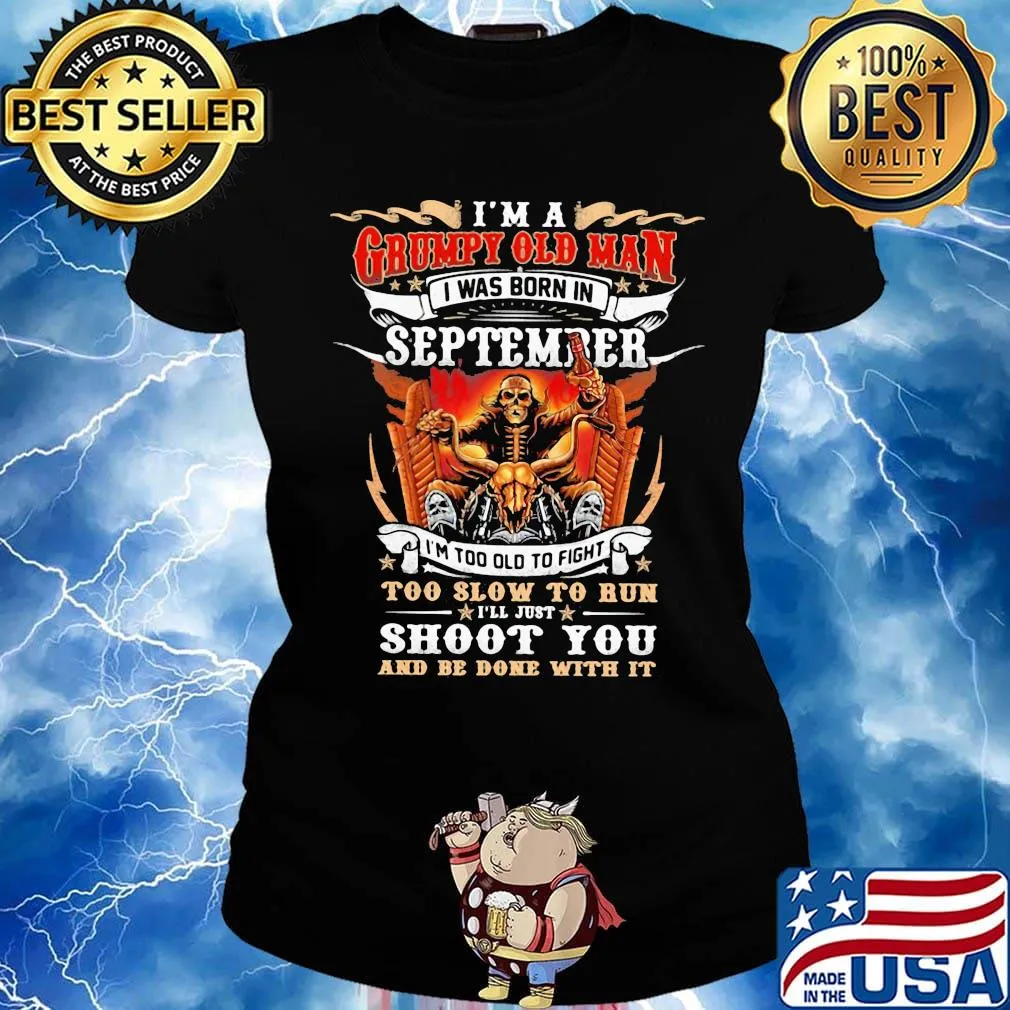 Skeleton motocross i'm a grumpy old man i was born in september i'm too old to fight to slow to run i'll just shoot you fire s Ladies tee
