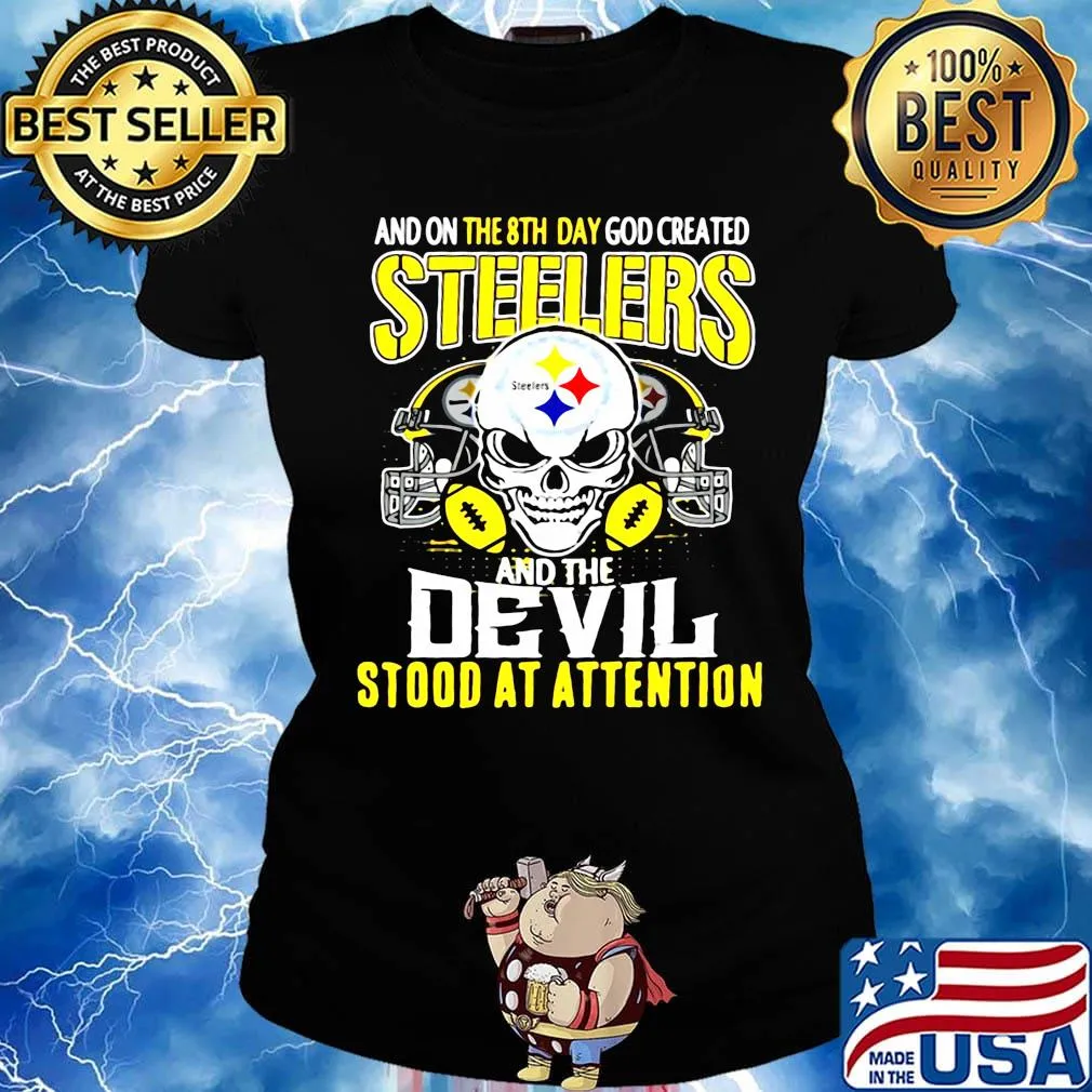 Skull and on the 8th day god created steelers and the devil stood at attention s Ladies tee