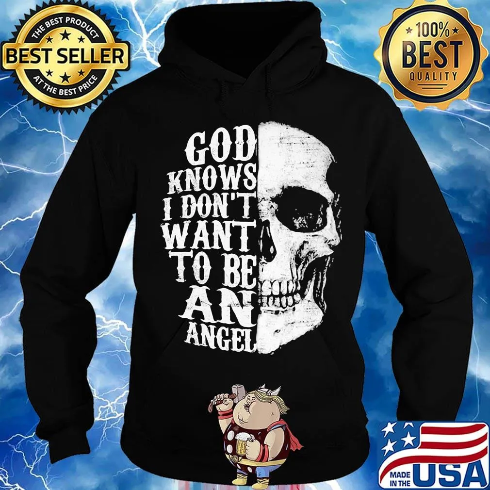 Skull god knows i don't want to be an angel s Hoodie