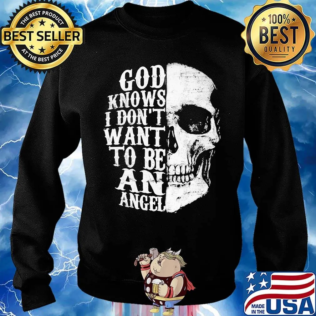 Skull god knows i don't want to be an angel s Sweater