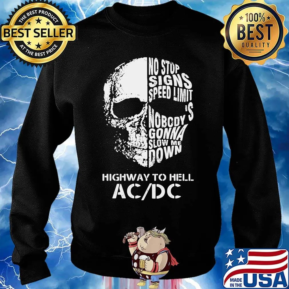 Skull no stop signs speed limit nobody is gonna slow me down highway to hell acdc s Sweater