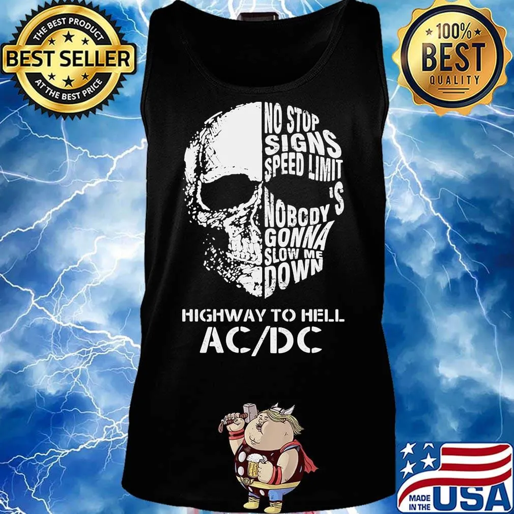 Skull no stop signs speed limit nobody is gonna slow me down highway to hell acdc s Tank top