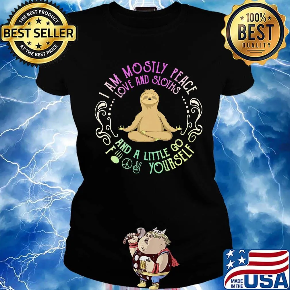 Sloth yoga I am mostly peace love and guinea pigs and a little go fuck yourself s Ladies tee
