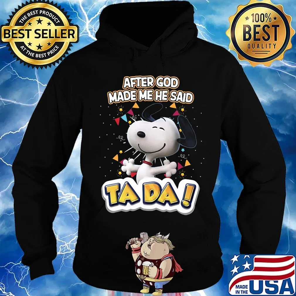 Snoopy after god made me he said ta da black s Hoodie