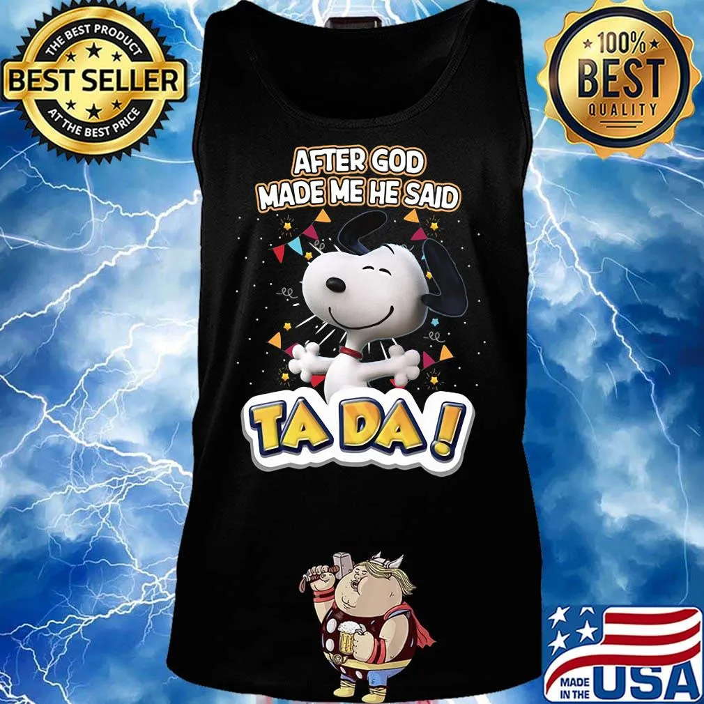 Snoopy after god made me he said ta da black s Tank top