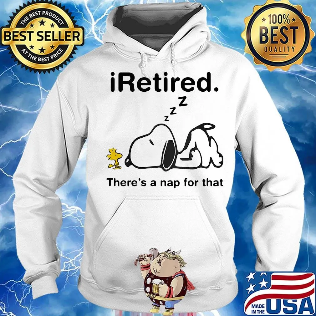 Snoopy and woodstock i retired there's a nap for that s Hoodie