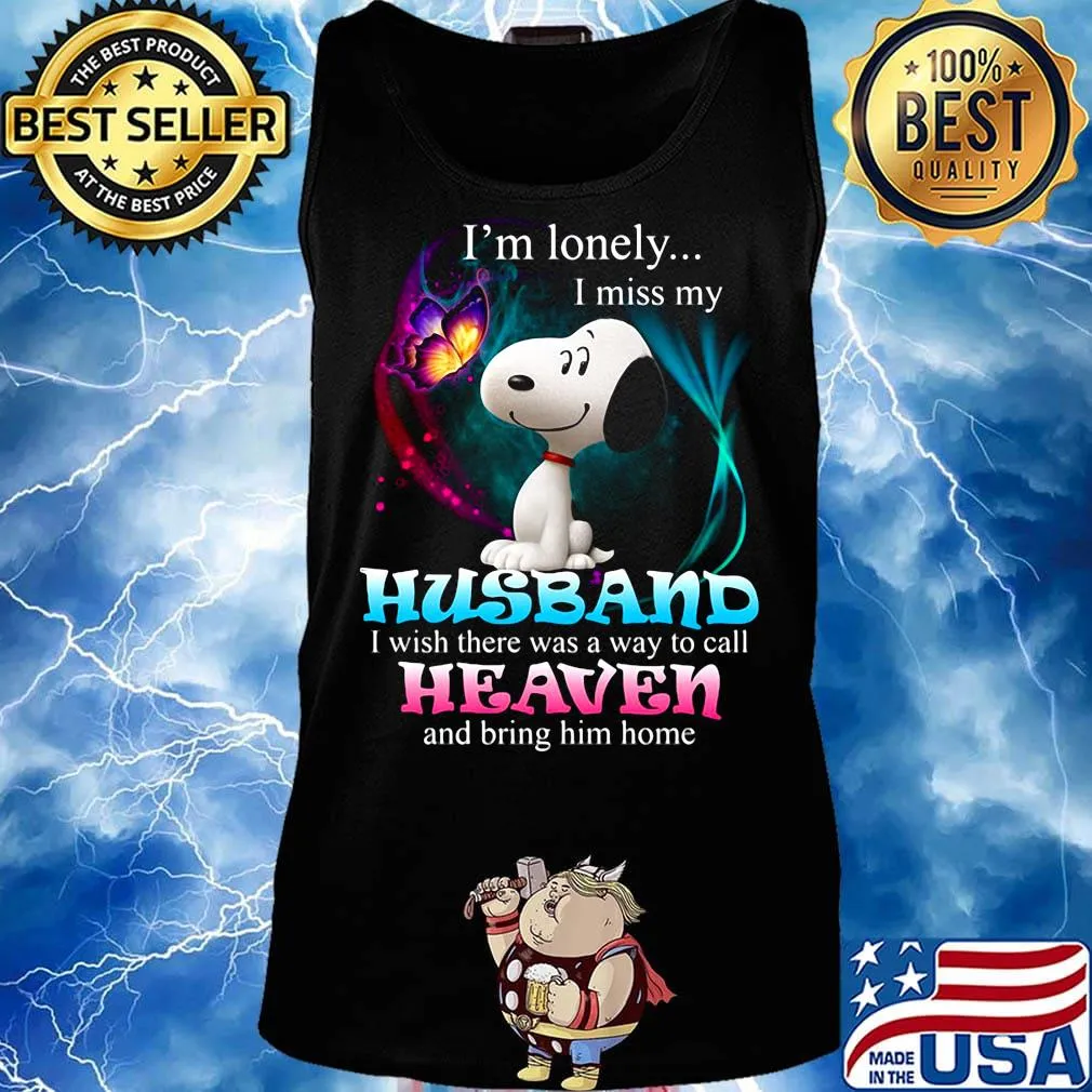 Snoopy butterfly i'm lonely i miss my husband i wish there was a way to call heaven and bring him home s Tank top