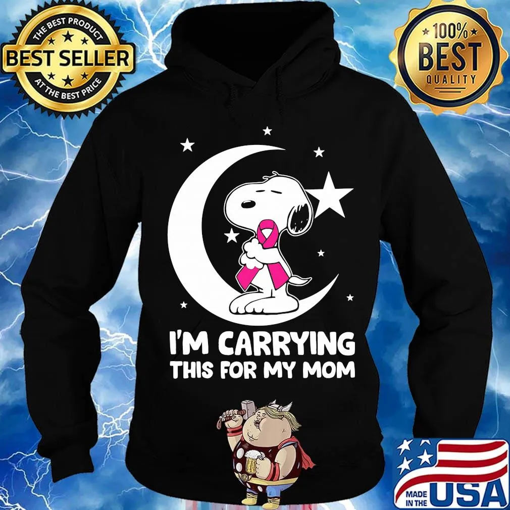Snoopy i'm carrying this for my mom cancer awareness s Hoodie