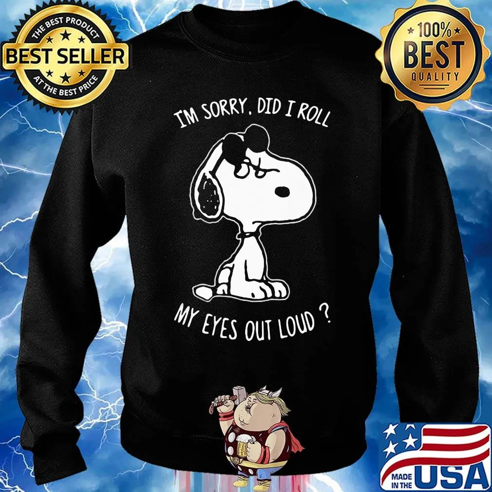 Snoopy i'm sorry did i roll my eyes out loud black s Sweater