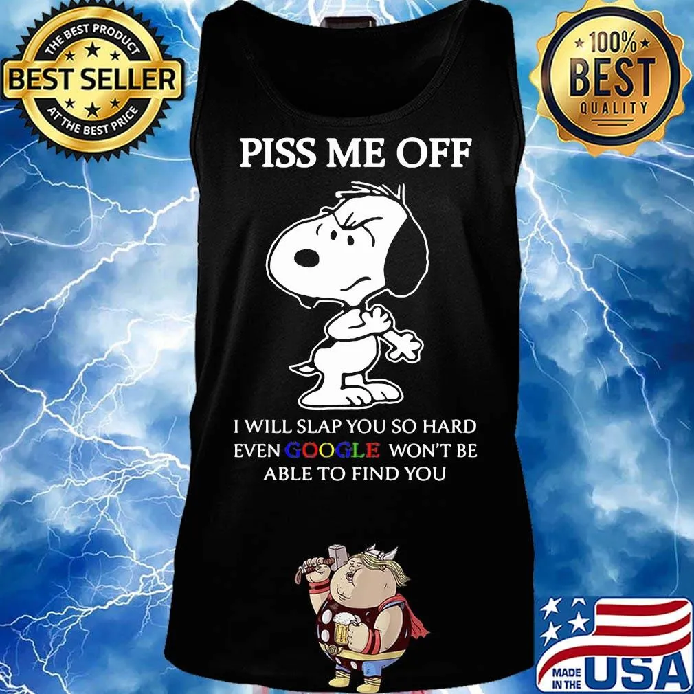 Snoopy piss me off i will slap you so hard even google won't be able to find you 2020 s Tank top