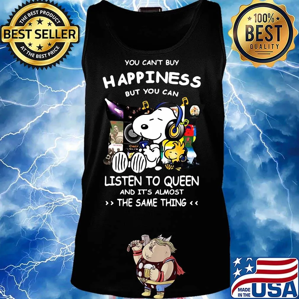 Snoopy You can’t buy happiness but you can listen to Queen and it’s almost the same thing s Tank top