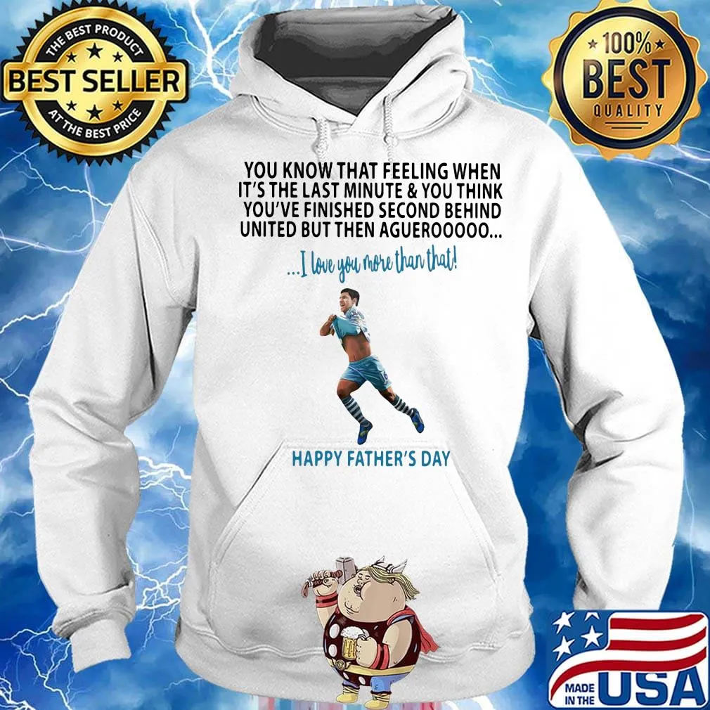 Soccer kick you know that feeling when it's the last minute and you think you've finished second behind happy father's day s Hoodie
