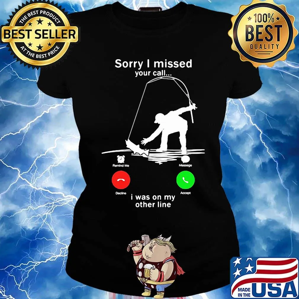 Sorry I missed your call i was on the other line fishing s Ladies tee