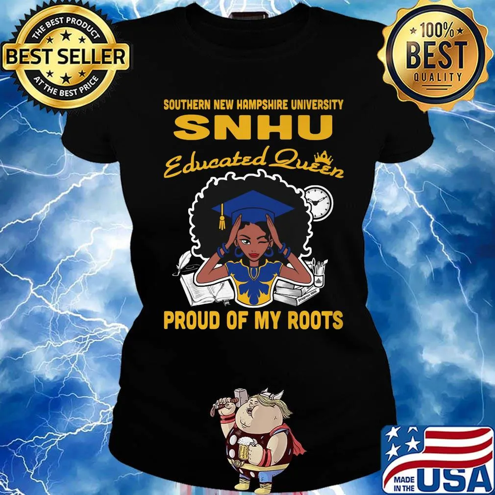 Southern new hampshire university snhu educated queen proud of my roots s Ladies tee