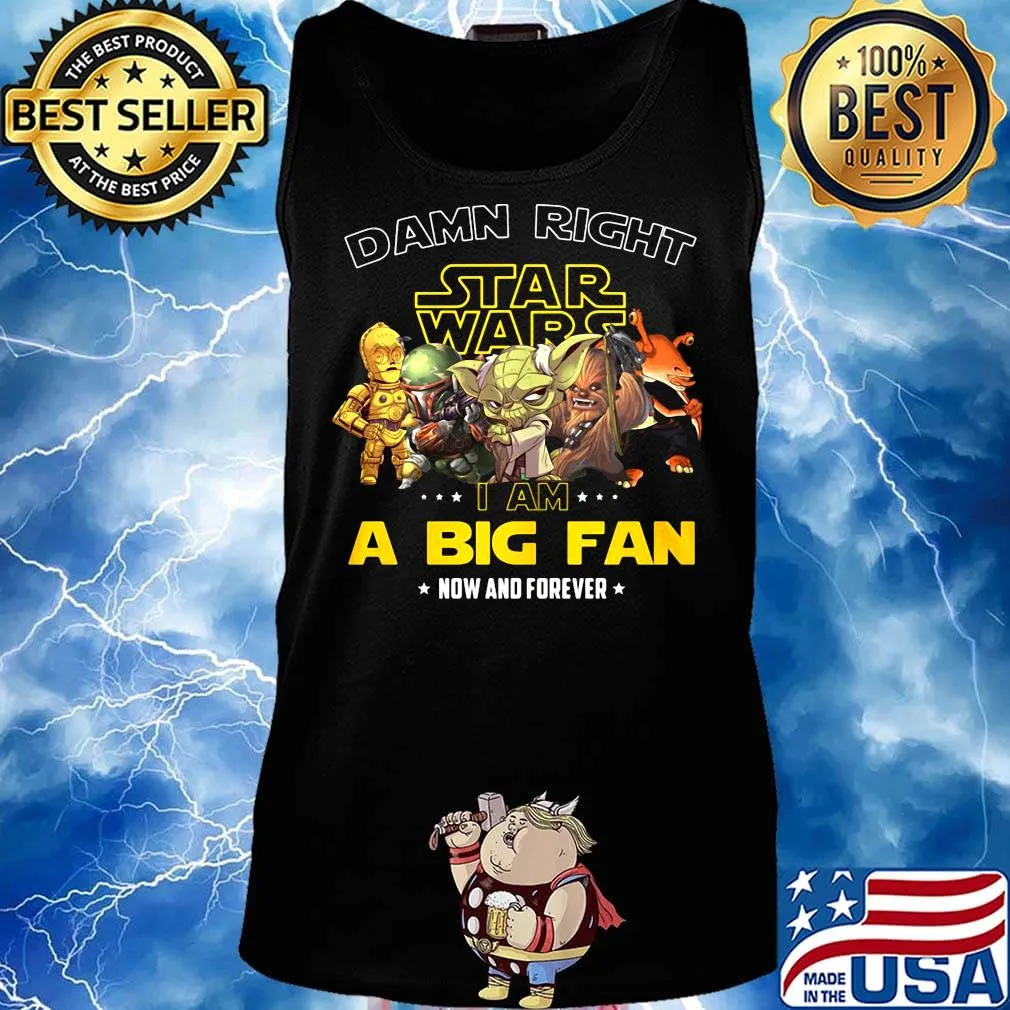 Star wars damn right i am a big fan now and forever stars s Tank top