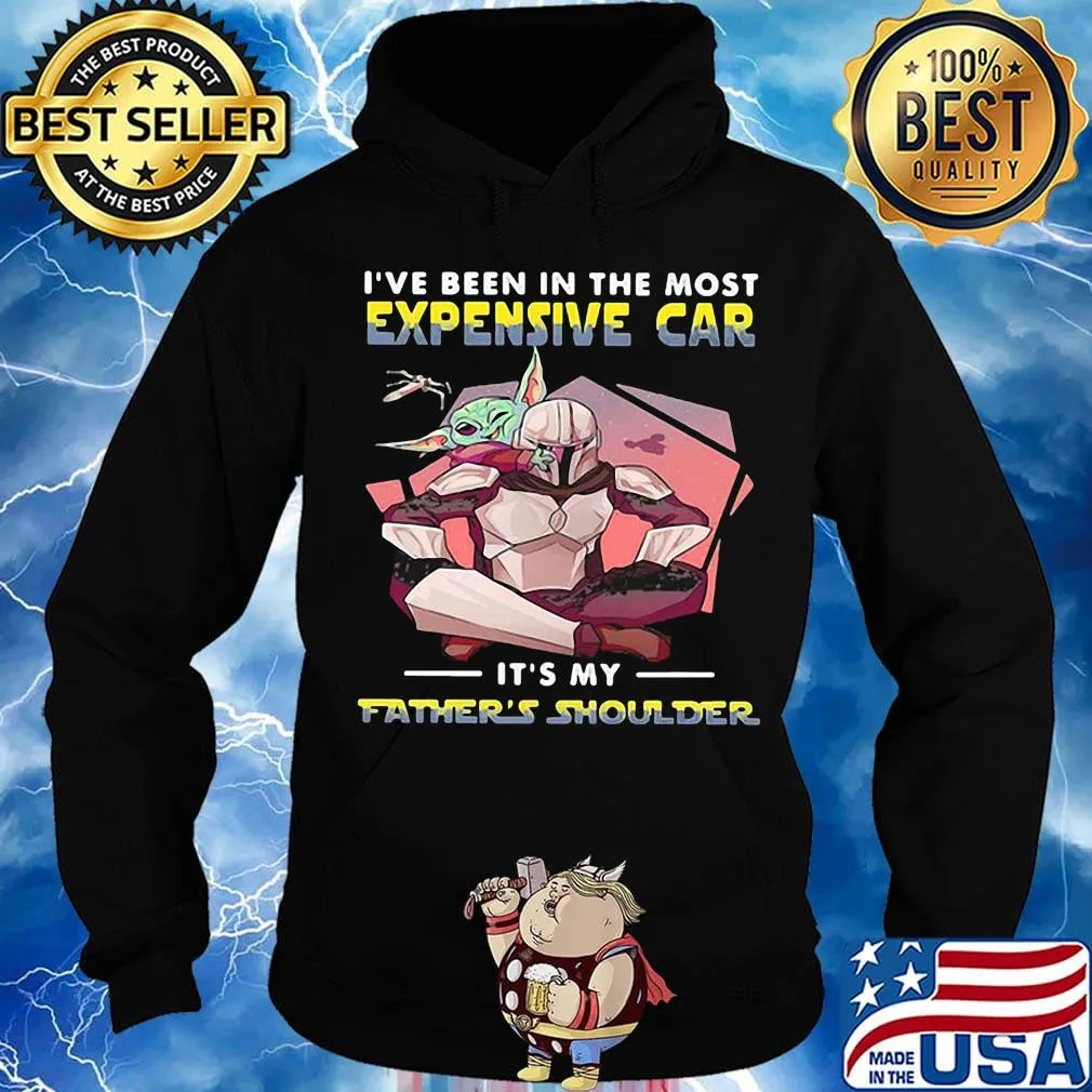 Star wars i've been in the most expensive car it's my father's shoulder sunset s Hoodie
