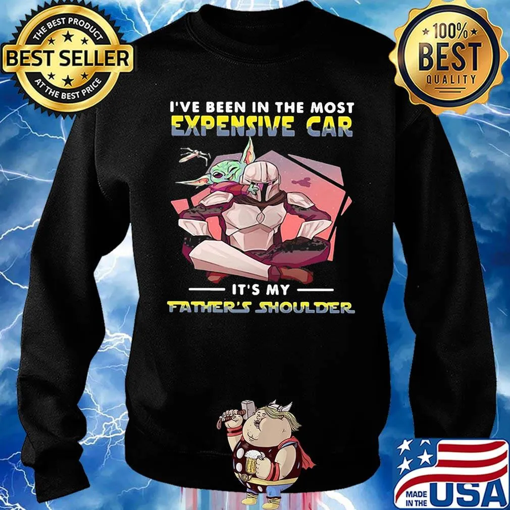Star wars i've been in the most expensive car it's my father's shoulder sunset s Sweater
